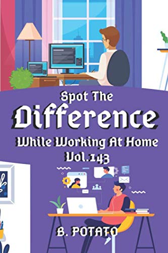 Spot the Difference While Working At Home Vol.143: Children's Activities Book for Kids Age 3-8, Kids,Boys and Girls