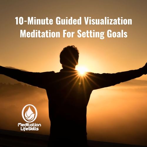10-Minute Guided Visualization Meditation For Setting Goals Podcast Por  arte de portada