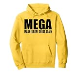 MEGA HACEN A EUROPA GRANDE OTRA VEZ MAGA EUROPEA Sudadera con Capucha