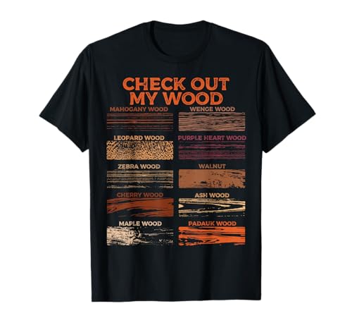 Funny Woodworking Carpentry Check Out My Wood Woodworker T-Shirt
