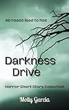  Tales of Darkness Drive : A collection of dark, twisted and ghostly tales (Twisted Tales) (English Edition)