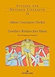  Goethes Römisches Haus: Ein Freimaurertempel (Studien zur neueren Literatur 15)
