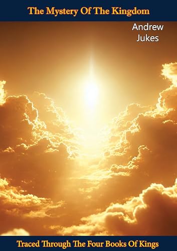The Mystery Of The Kingdom: Traced Through The Four Books Of Kings (English Edition)