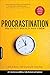 Procrastination: Why You Do It, What to Do About It Now