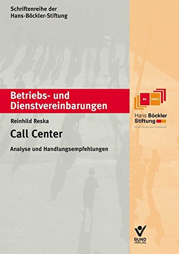 Call Center. Mit CD-ROM: Analyse und Handlungsempfehlungen (Betriebs- und Dienstvereinbarungen der H Call Center. Mit CD-ROM: Analyse und Handlungsempfehlungen (Betriebs- und Dienstvereinbarungen der H