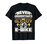 Never Underestimate An Old Guy On An E-Bike Electric Bicycle T-Shirt