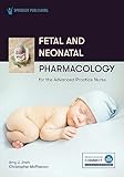 Fetal and Neonatal Pharmacology for the Advanced Practice Nurse
