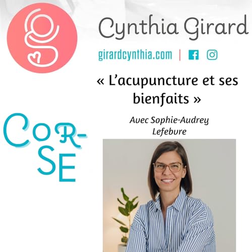 L’acupuncture et ses bienfaits. Avec Sophie-Audrey Lefebvre | S7-É10