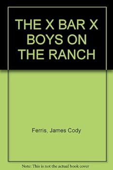 Hardcover The X Bar and X Boys on the Ranch Book
