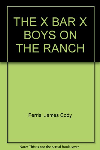 The X Bar and X Boys on the Ranch B002UGX61C Book Cover