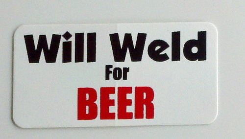3 - Will Weld for Beer Hard Hat/Helmet Stickers 1” x 2”