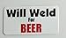 3 - Will Weld for Beer Hard Hat/Helmet Stickers 1â€ x 2â€