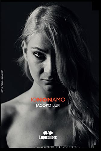 IO NON AMO (Italian Edition)