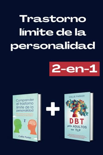 Trastorno Límite de la Personalidad: Comprender el trastorno límite de la personalidad y DBT pa...