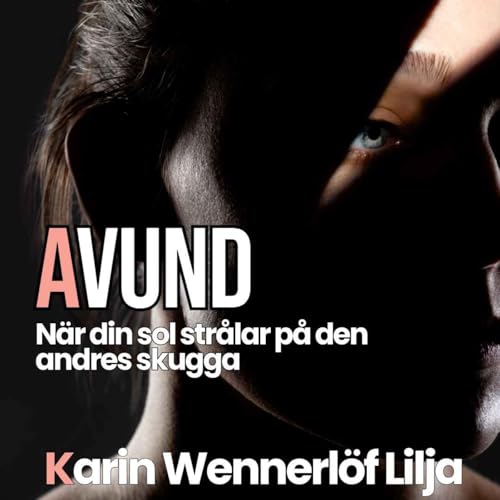 Avundsjukan, n&auml;r din sol str&aring;lar p&aring; den andres skugga!