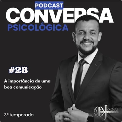 #28 A import&acirc;ncia de uma boa comunica&ccedil;&atilde;o