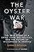 The Oyster War: The True Story of a Small Farm, Big Politics, and the Future of Wilderness in America