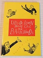 Upside Down, Inside Out, and Backwards 0963886304 Book Cover