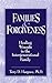 Families And Forgiveness: Healing Wounds In The Intergenerational Family