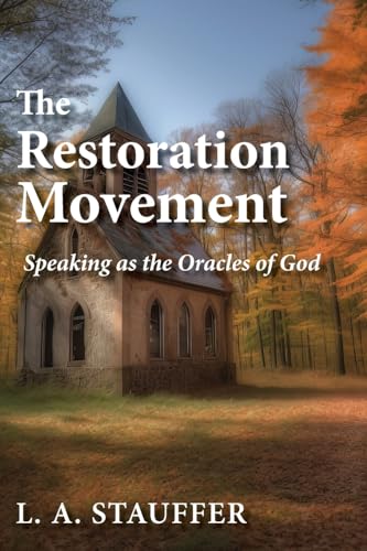 The Restoration Movement: Speaking as the Oracles of God