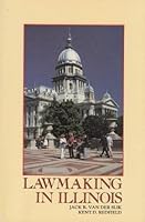 Lawmaking in Illinois: Legislative Politics, People and Processes 0938943006 Book Cover
