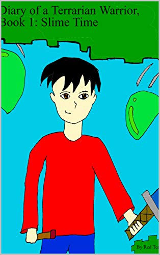 Terraria: Diary of a Terrarian Warrior, Book 1: Slime Time (English Edition)