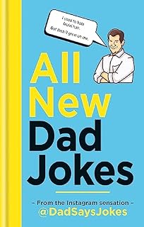 All New Dad Jokes: The Very Best of @DadSaysJokes