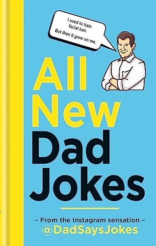 All New Dad Jokes: The Very Best of @DadSaysJokes
