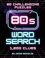 80s Word Search: 1,200 Clues from the 1980s: 80 Challenging Word Find Puzzles for Youth, Adults and Seniors B0CCCQW3JM Book Cover