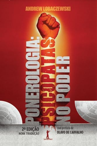Ponerologia: Psicopatas no poder (2ª Edição) - Andrew Lobaczewski