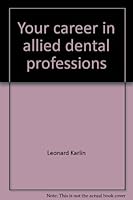 Your career in allied dental professions (Arco's career guidance series) 0668052864 Book Cover
