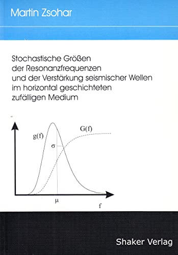 Stochastische Größen der Resonanzfrequenzen und der Verstärkung seismischer Wellen im horizontal geschichteten zufälligen Medium