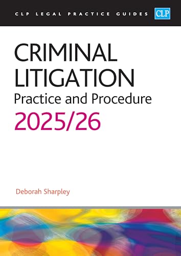 Criminal Litigation: 2025/26: Legal Practice Course Guides (LPC)
