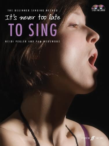 Heidi Pegler/Pam Wedgwood: It'S Never Too Late To Sing. For Voce