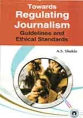 Towards Regulating Journalism: Guidelines and Ethical Standards