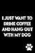 I Just Want To Drink Coffee And Hang Out With My Dog: Journal Notebook : 105 Undated Lined Pages