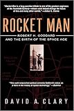 Rocket Man: Robert H. Goddard and the Birth of the Space Age