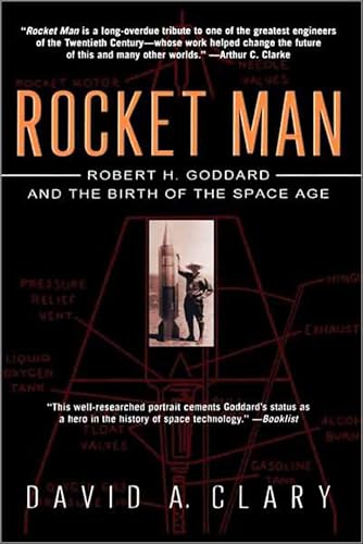 Rocket Man: Robert H. Goddard and the Birth of the Space Age