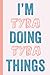I'M Tyra Doing Tyra Things: Notebook Gift, Tyra name gifts, Gift Idea for Tyra, Personalized Journal Gift for Tyra, 120 Pages notebook günstig Kaufen-I'M Tyra Doing Tyra Things: Notebook Gift, Tyra name gifts, Gift Idea for Tyra, Personalized Journal Gift for Tyra, 120 Pages