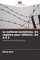 Le national-socialisme. Un registre pour réfléchir. De A à Z (French Edition) 6208985935 Book Cover