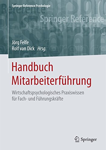 Preisvergleich Produktbild Handbuch Mitarbeiterführung: Wirtschaftspsychologisches Praxiswissen für Fach- und Führungskräfte (Springer Reference Psychologie)