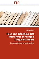 Pour Une Didactique Des Litta(c)Ratures En Franaais Langue A(c)Tranga]re 6131538573 Book Cover