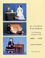 My Favorite Patterns for Dressing Antique Dolls: 1865-1925 0912823348 Book Cover