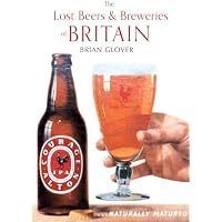 The Lost Beers & Breweries of Britain