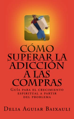 Cómo superar la adicción a las compras: Guía pa... [Spanish] 1722024356 Book Cover