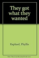 They got what they wanted 0393086682 Book Cover