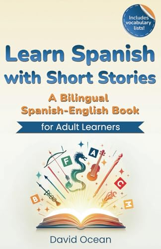Learn Spanish with Short Stories. A Bilingual Spanish-English Book for Adult Learners: Includes vocabulary lists, space for your notes and an additional eBook (Spanish Edition)