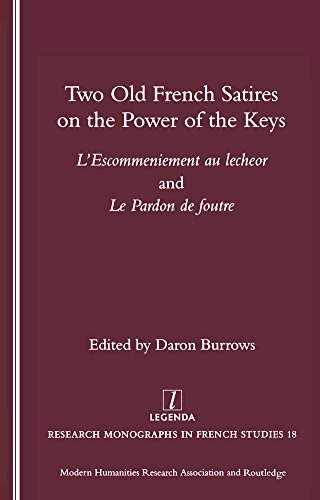 Two Old French Satires on the Power of the Keys: L'Escommeniement Au Lecheor and Le Pardon De Foutre      1st Edition, Kindle Edition