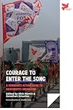 Courage to Enter the Song: A Mennonite Action Guide to Grassroots Organizing (Institute of Mennonite Studies)