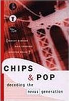 Chips & Pop: Decoding the Nexus Generation 1894121082 Book Cover